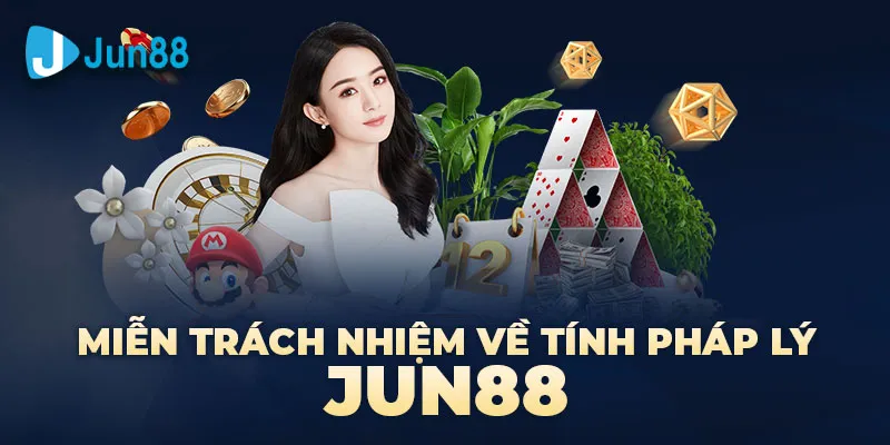 Khái quát về thông tin miễn trừ trách nhiệm Jun88