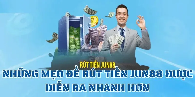Những mẹo giúp quy trình rút tiền được nhanh chóng, suôn sẻ