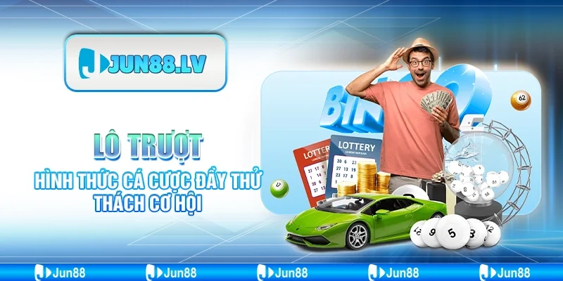 Lô trượt Jun88 - Hình thức cá cược đầy thử thách cơ hội