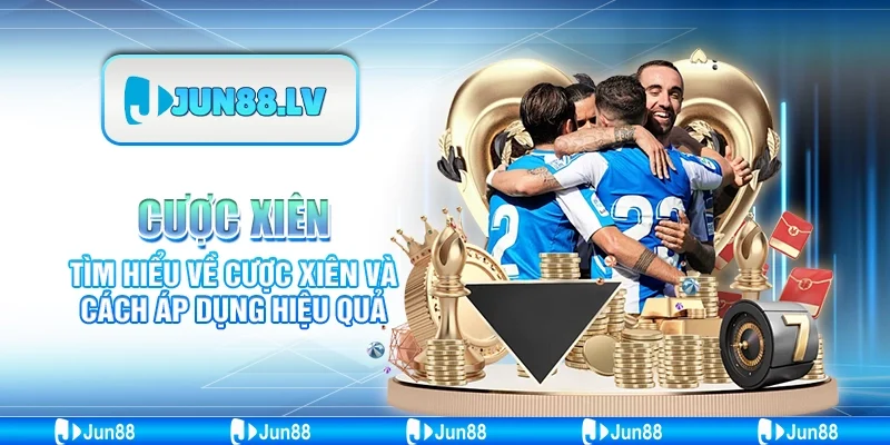 Cược xiên - Tìm hiểu về cược xiên và cách áp dụng hiệu quả 