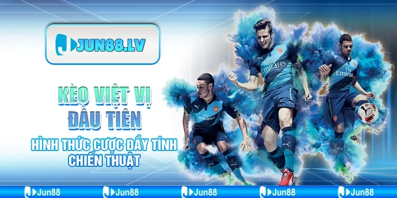 Kèo việt vị đầu tiên - Hình thức cược đầy tính chiến thuật 