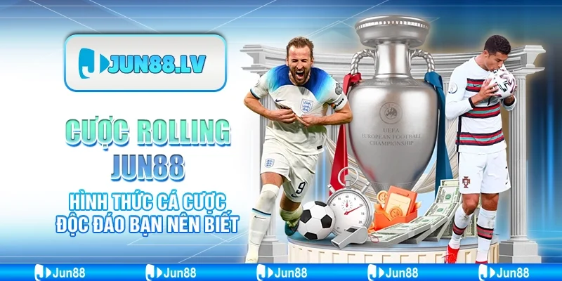 Cược Rolling Jun88 - Hình thức cá cược độc đáo bạn nên biết
