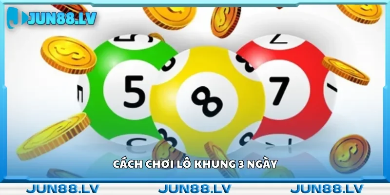 Hướng dẫn chơi lô khung 3 ngày