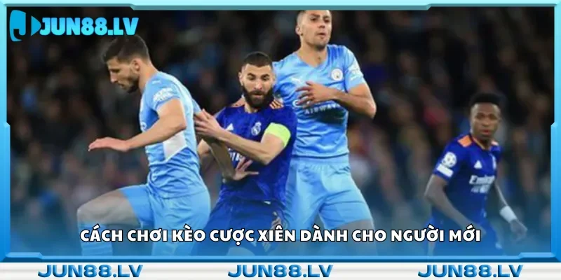 Cách đặt cược kèo cược xiên dành cho thành viên mới.