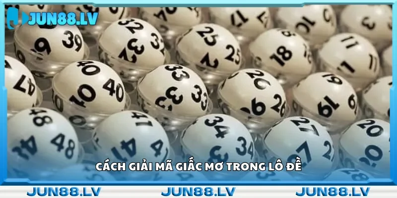Phương pháp giải mã lô đề giấc  