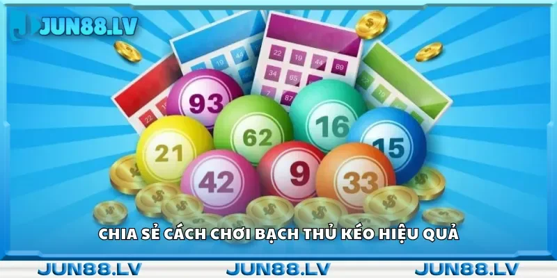 Chia sẻ cách chơi bạch thủ kéo hiệu quả