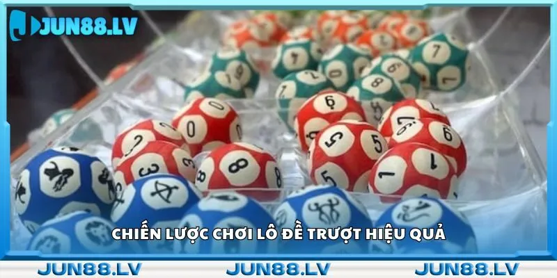 Chiến lược chơi lô đề trượt hiệu quả
