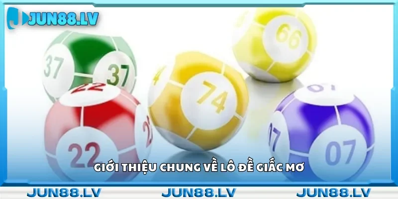 Tổng quan về lô đề và ý nghĩa giấc mơ