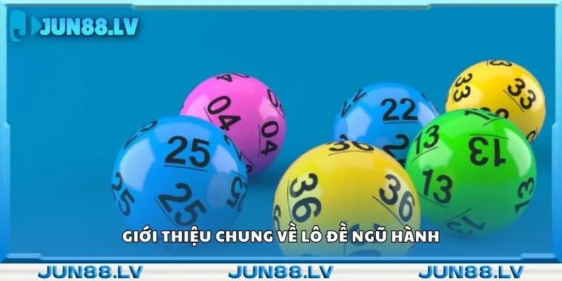 Tổng quan về lô đề ngũ hành