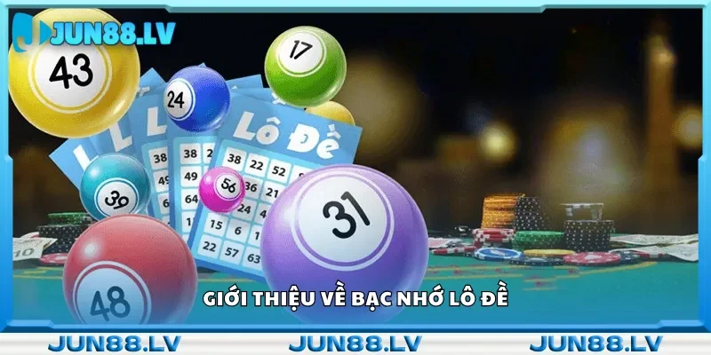 Giới thiệu về bạc nhớ lô đề
