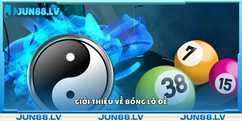 Giới thiệu về bóng lô đề