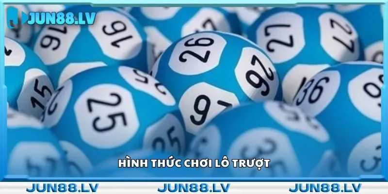 Hình thức chơi lô trượt 