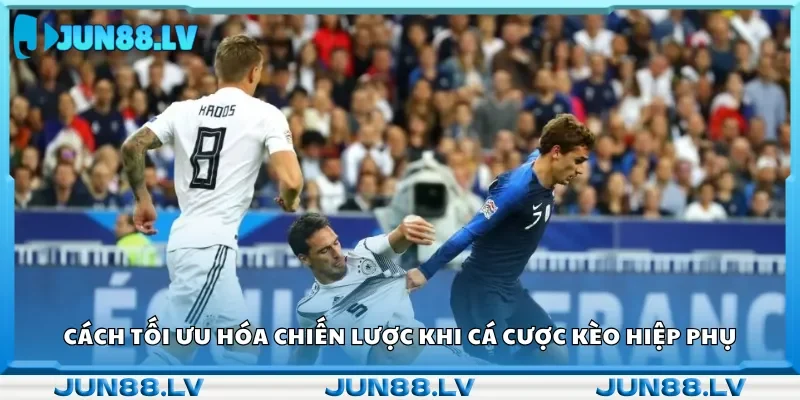 Hướng dẫn cách cá cược kèo hiệp phụ dễ thắng.