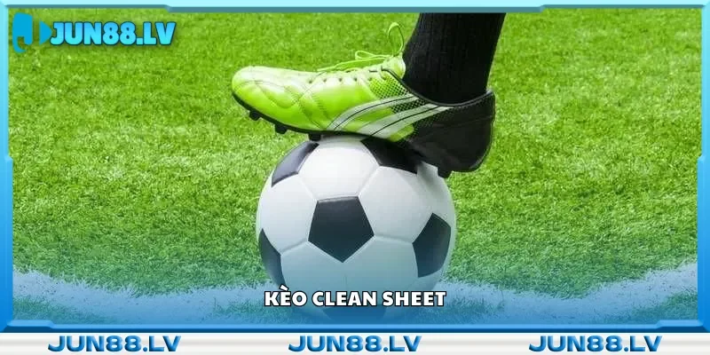 Kèo Clean Sheet là đặt cược đội không để thủng lưới trong suốt trận đấu.