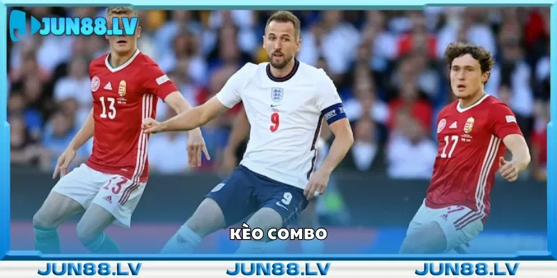 Kèo combo mang đến cơ hội kiếm lời lớn.