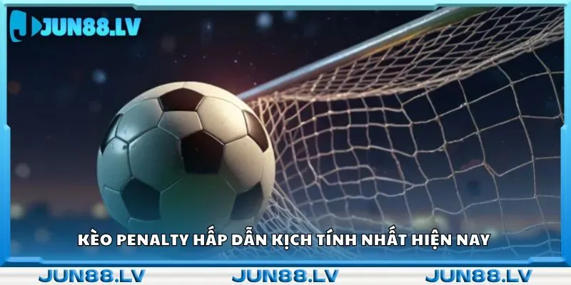 Kèo penalty hấp dẫn kịch tính nhất hiện nay 