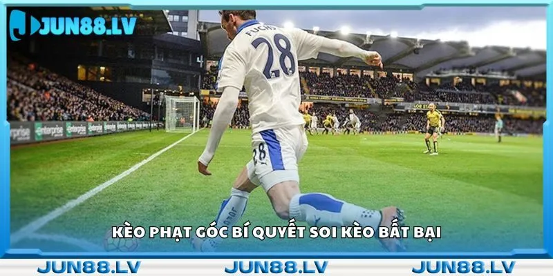 Kèo phạt góc bí quyết soi kèo bất bại 