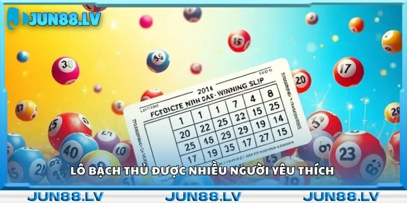Lô bạch thủ được nhiều người yêu thích 