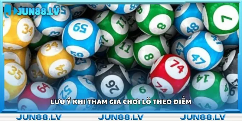 Lưu ý khi tham gia chơi lô theo điểm