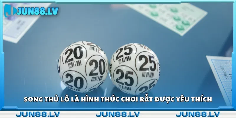 Song thủ lô là hình thức chơi rất được yêu thích