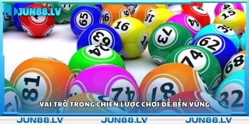 vai trò trong chiến lược chơi đề bền vững