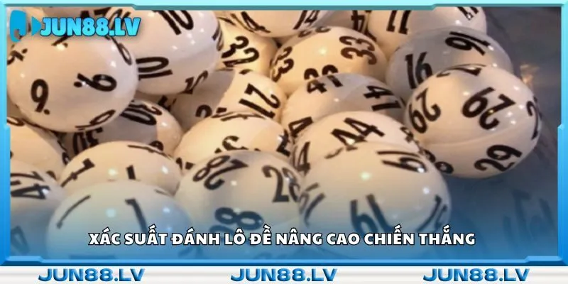 Xác suất đánh lô đề nâng cao chiến thắng 